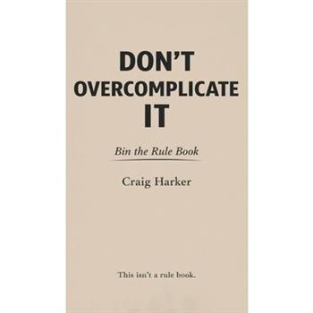 Don't Overcomplicate It