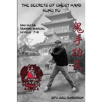 The Secrets of Ghost Hand Kung Fu Levels 7-9