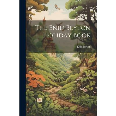 The Enid Blyton Holiday Book