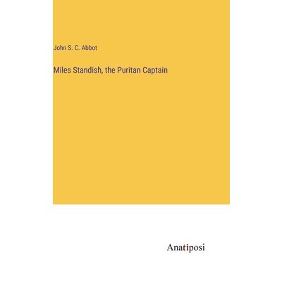 Miles Standish, the Puritan Captain