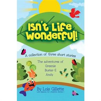 Isn’t Life Wonderful!