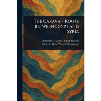 The Caravan Route Between Egypt and Syria