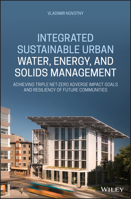 Integrated Sustainable Urban Water Energy and Solids ManagementAchieving Triple Net-Zero
