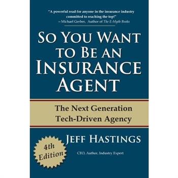 So You Want to Be an Insurance Agent Fourth Edition