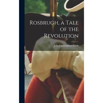 Rosbrugh, a Tale of the Revolution