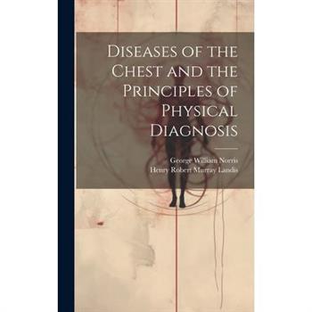 Diseases of the Chest and the Principles of Physical Diagnosis