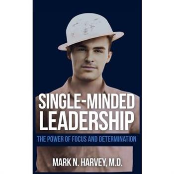 Single-Minded Leadership