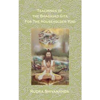 Teachings from the Bhagavad Gita for the Householder Yogi
