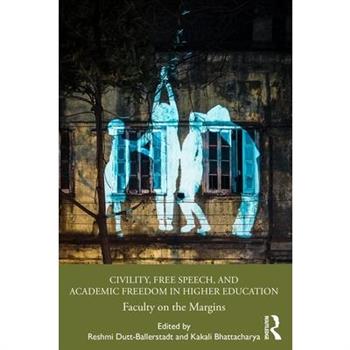 Civility, Free Speech, and Academic Freedom in Higher Education Civility, Free Speech, and Academic Freedom in Higher Education