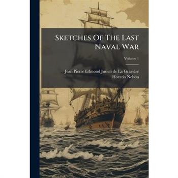Sketches Of The Last Naval War