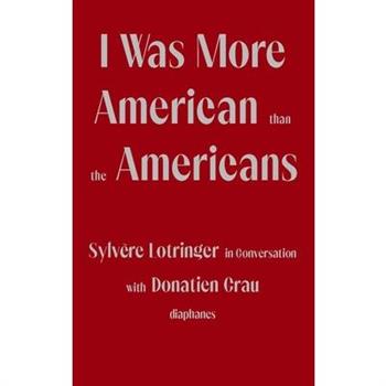 I Was More American Than the Americans