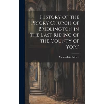History of the Priory Church of Bridlington in the East Riding of the County of York