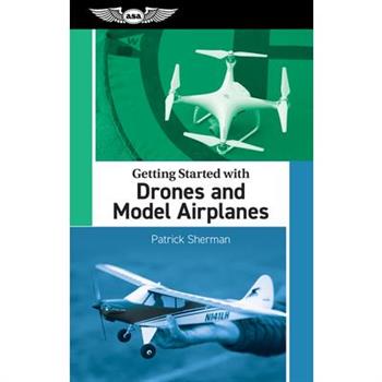 Getting Started with Drones and Model Airplanes
