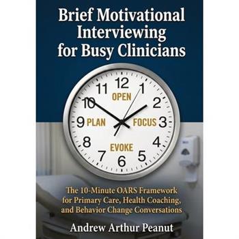 Brief Motivational Interviewing for Busy Clinicians