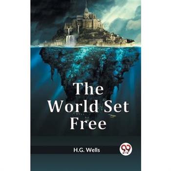 The World Set Free The World Set Free