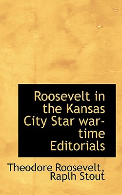 Roosevelt in the Kansas City Star War-Time Editorials