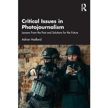 Critical Issues in Photojournalism