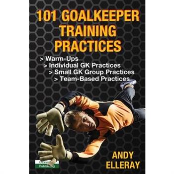 101 Goalkeeper Training Practices