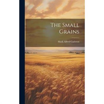The Small Grains
