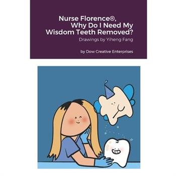 Nurse Florence(R), Why Do I Need My Wisdom Teeth Removed?