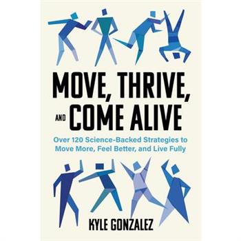 Move, Thrive, and Come Alive