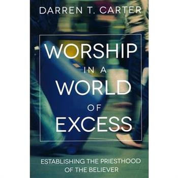 Worship In A World of Excess