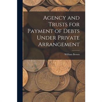 Agency and Trusts for Payment of Debts Under Private Arrangement