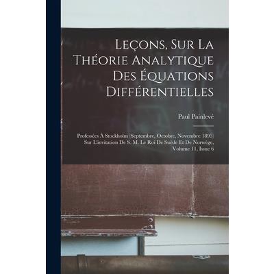 Le癟ons, Sur La Th矇orie Analytique Des ?quations Diff矇rentielles