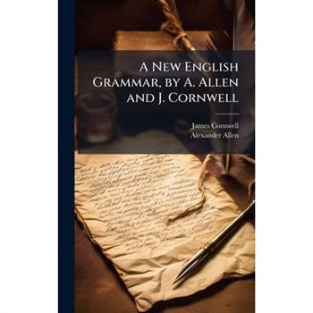 A New English Grammar, by A. Allen and J. Cornwell