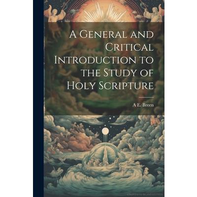 A General and Critical Introduction to the Study of Holy Scripture