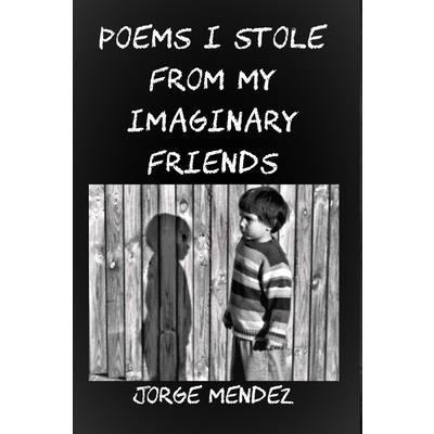 Poems I Stole from My Imaginary Friends