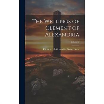 The Writings of Clement of Alexandria; Volume 2
