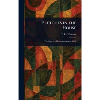 Sketches in the House