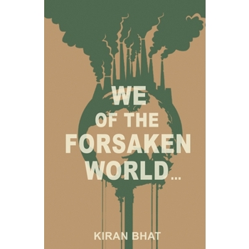 we of the forsaken world...