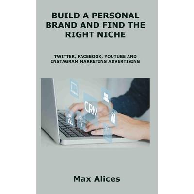 Build a Personal Brand and Find the Right Niche