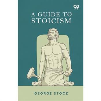 A Guide To Stoicism