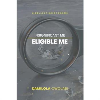 Insignificant Me, Eligible Me