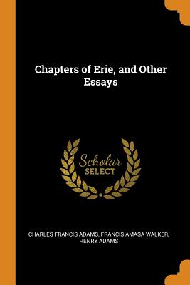 Chapters of Erie, and Other Essays