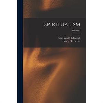 Spiritualism; Volume 2