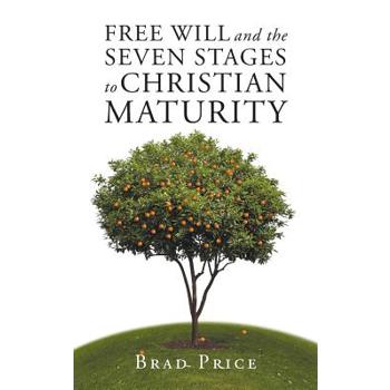 Free Will and the Seven Stages to Christian Maturity