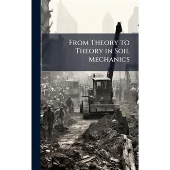 From Theory to Theory in Soil Mechanics