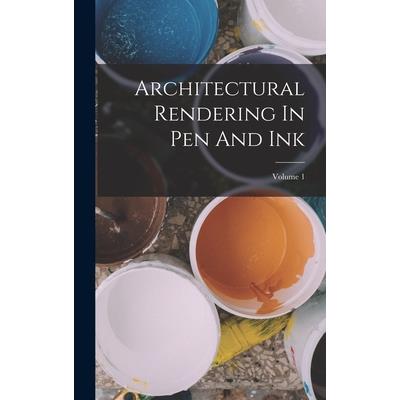 Architectural Rendering In Pen And Ink; Volume 1