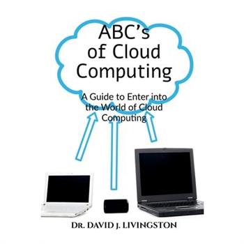 ABCs of Cloud Computing