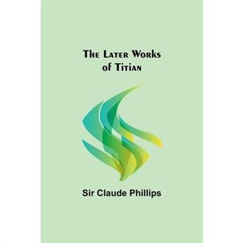 The Later Works of Titian