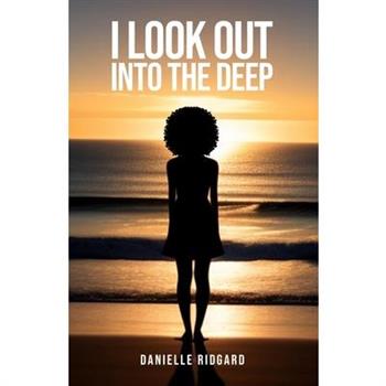 I Look Out Into the Deep