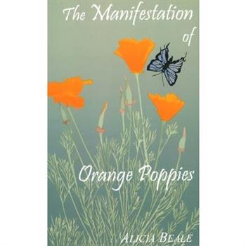 The Manifestation of Orange Poppies