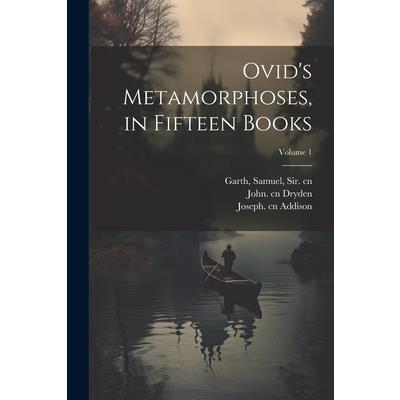 Ovid's Metamorphoses, in Fifteen Books; Volume 1