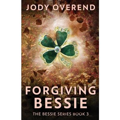 Forgiving Bessie