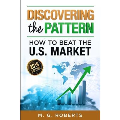 Discovering the Pattern - How to Beat the Market 2019