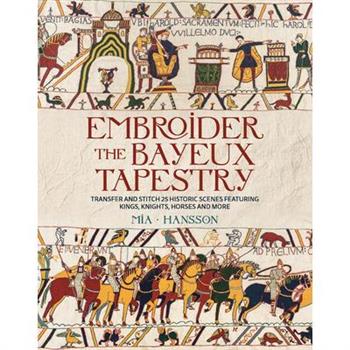 Embroider the Bayeux Tapestry